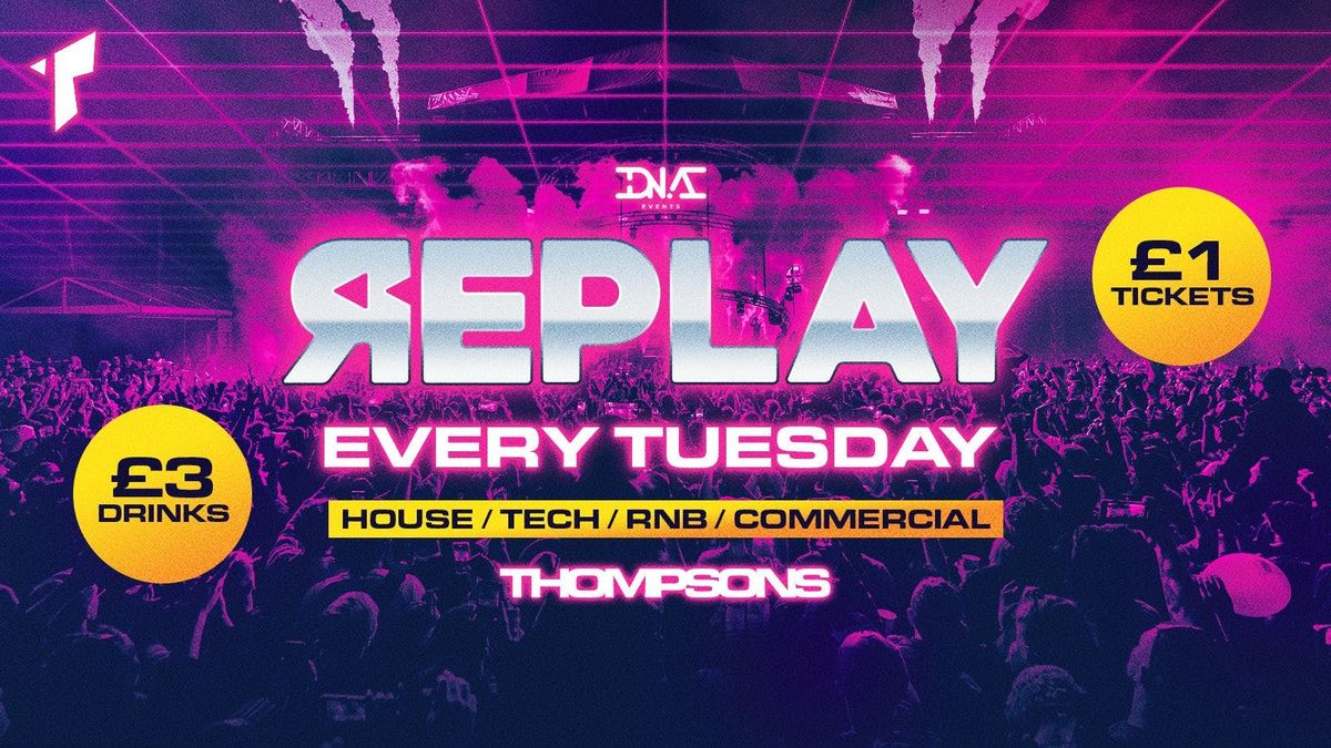 Replay Tuesdays at Thompsons - £1 Entry &amp; £5 Doubles! | Event in Belfast | AllEvents