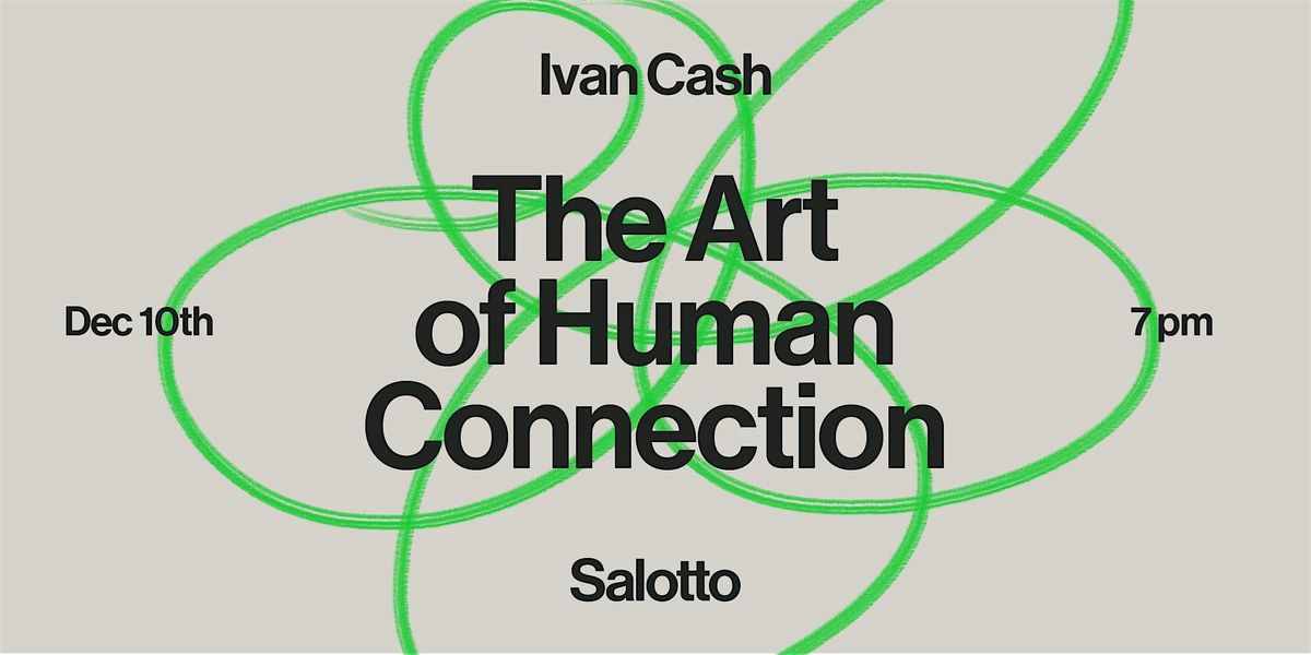 The Art of Human Connection with Ivan Cash, 10 December | Event in Brooklyn | AllEvents