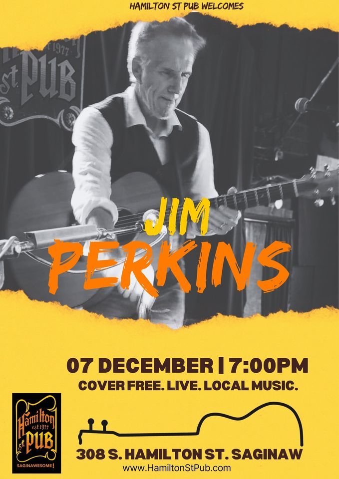 Back JIM PERKINS! , 308 S Hamilton St., Saginaw, MI, 7 December