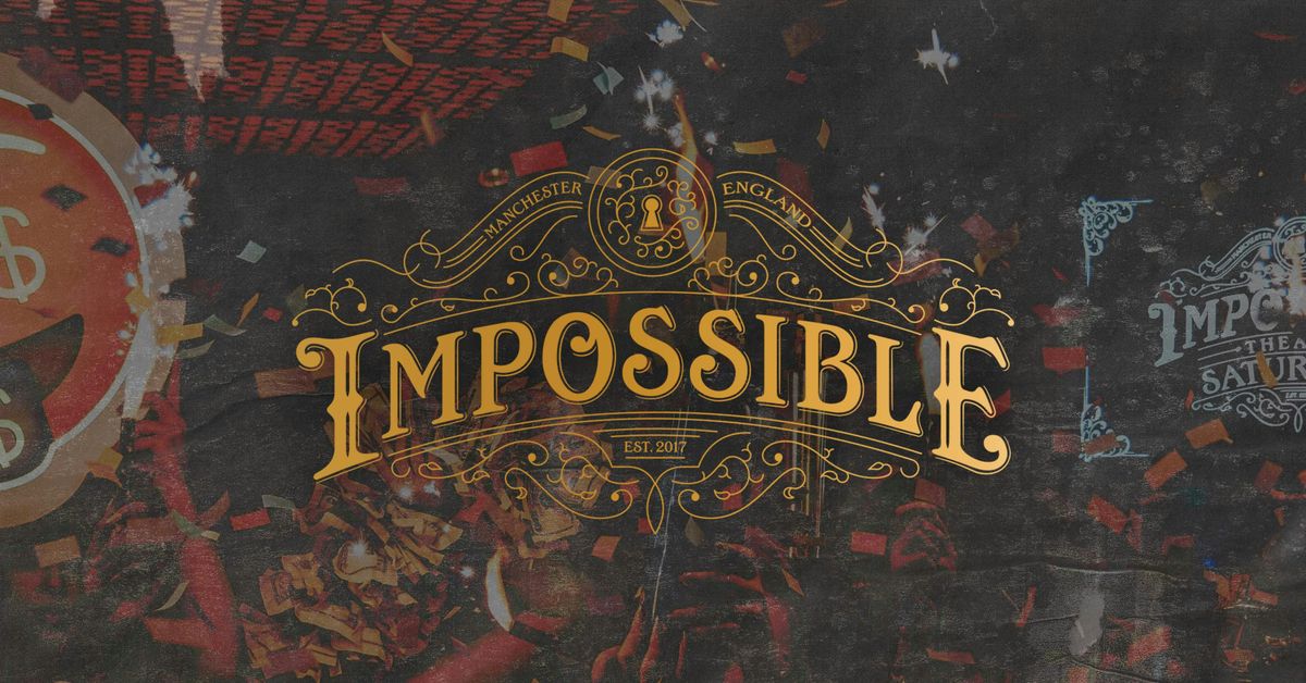 IMPOSSIBLE SATURDAYS // WHERE IMAGINATION BECOMES REALITY // BRAND NEW REFURB , 23 August | Event in Manchester