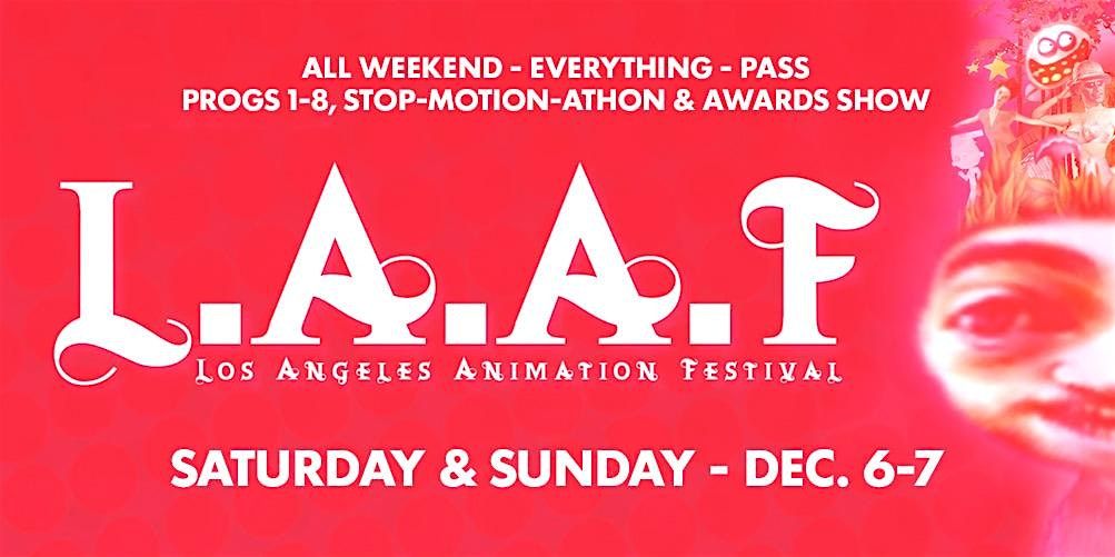 ALL WEEKEND - EVERYTHING - PASS - Progs 1-8, STOP-MOTION-ATHON & AWARD SHOW, 6 December | Event in Los Angeles