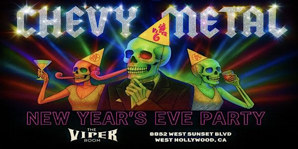 CHEVY METAL NEW YEAR’S EVE PARTY WITH SPECIAL GUESTS AND THE ALIVE, 31 December | Event in West Hollywood