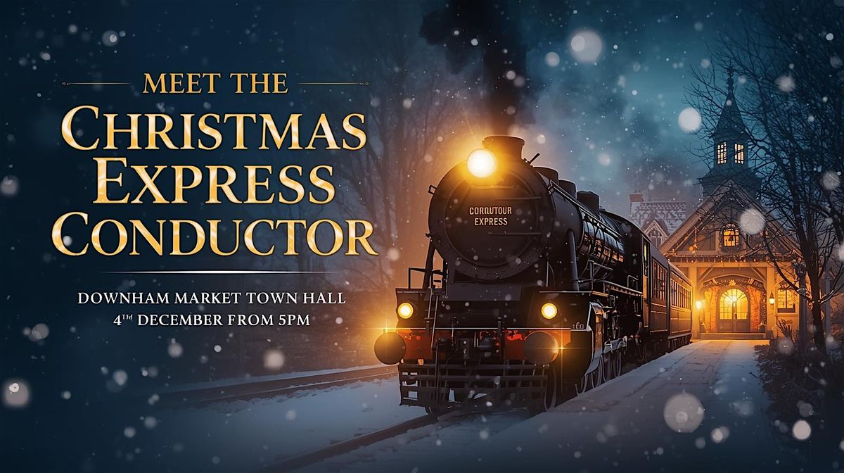 Meet the Christmas Express Conductor - Session 3 | Event in Downham Market | AllEvents
