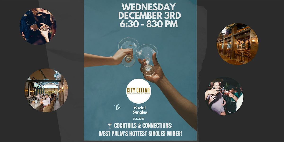 Cocktails & Connections: A Singles Mixer at City Cellar Wine Bar & Grill, 3 December | Event in West Palm Beach