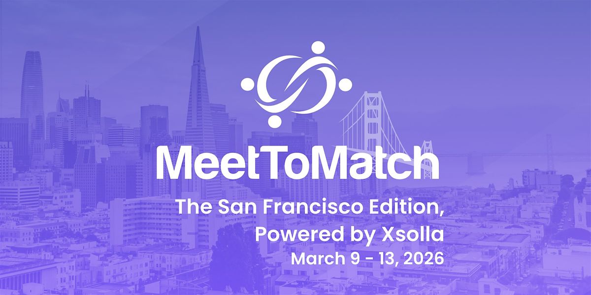 MeetToMatch - The San Francisco Edition 2026, powered by Xsolla, 9 March | Event in San Francisco | AllEvents