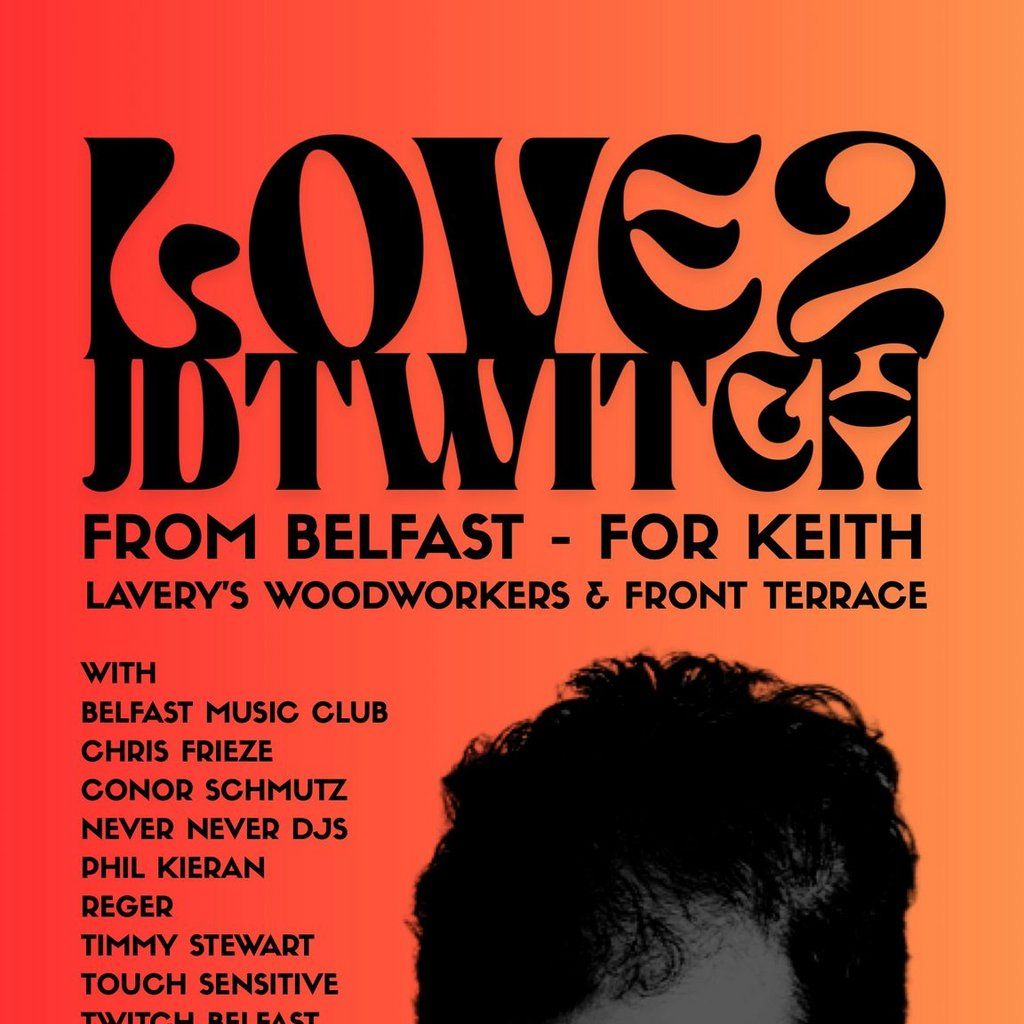 Love To JD Twitch - From Belfast - For Keith, 9 August | Event in Belfast | AllEvents