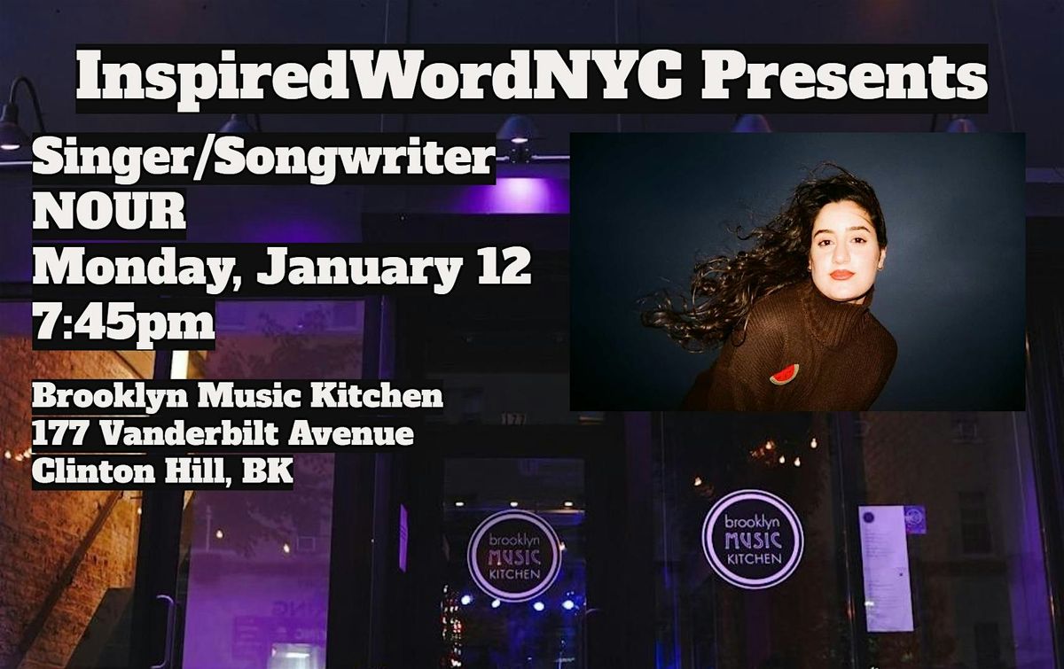 InspiredWordNYC Presents Singer/Songwriter NOUR at Brooklyn Music Kitchen, 12 January | Event in Brooklyn