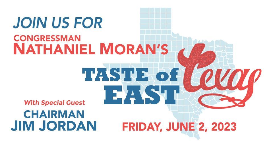 Taste of East Texas with Congressman Nathaniel Moran and Special Guest