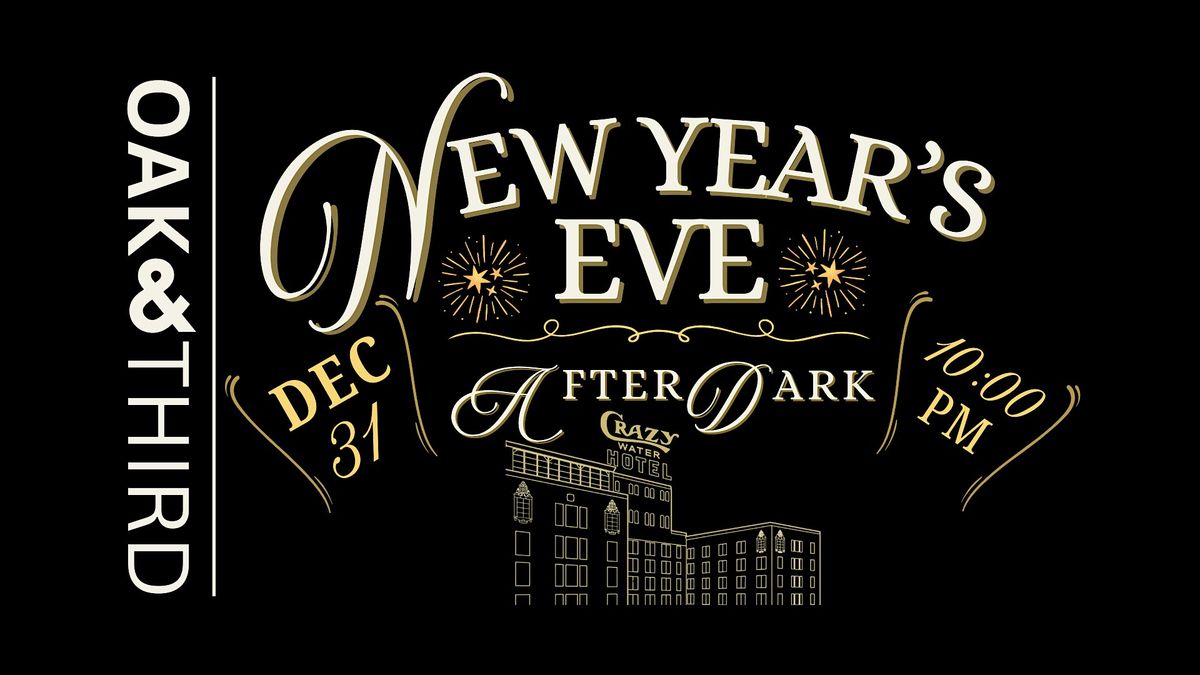 OAK & THIRD New Year's Eve After Dark, 31 December | Event in Mineral Wells | AllEvents