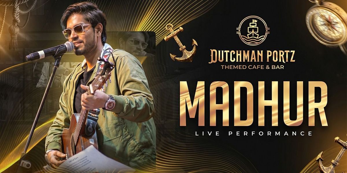 Musical evening with MADHUR only at Dutchman Portz