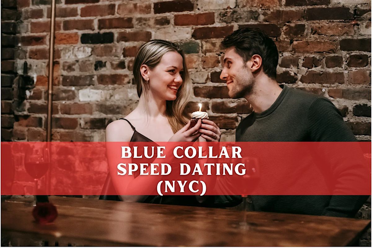 Speed Dating for Blue Collar Men & the Women Who Love Them (Women sold out)