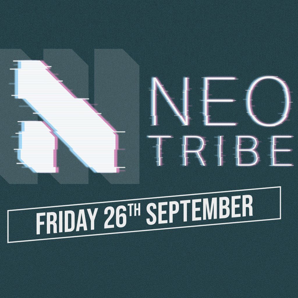 Neotribe - Day One ft GANS, Meryl Streek, YAANG and more, 26 September | Event in Darwen | AllEvents