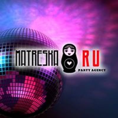 Matreska Agency - Русская Дискотека