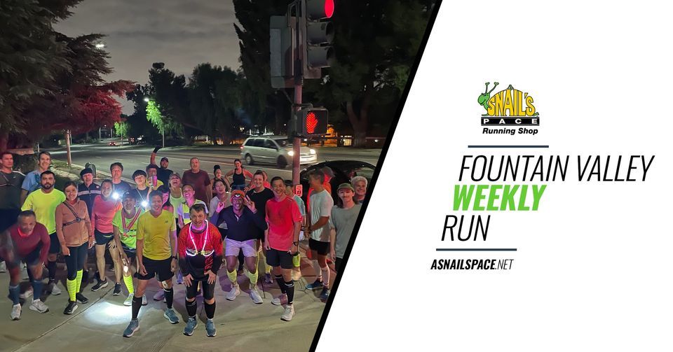 Fountain Valley Weekly RunCanceled for today. See you next week., A