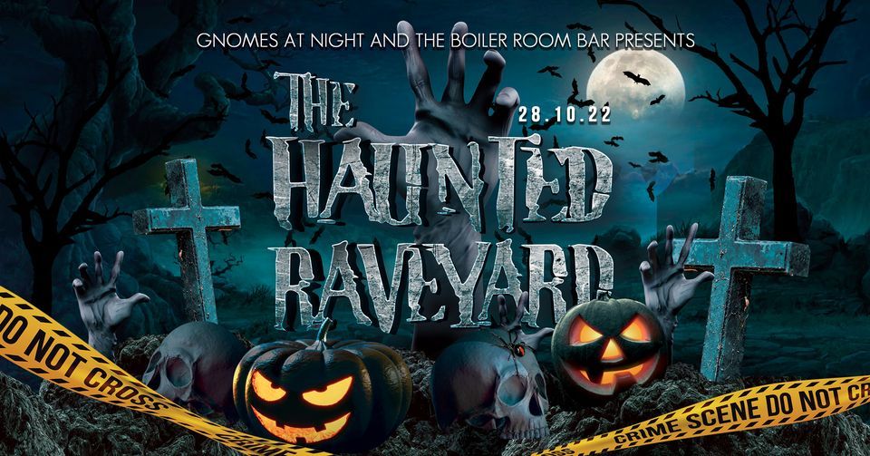 Gnomes at Night Presents The Haunted Raveyard, Boiler Room Lounge
