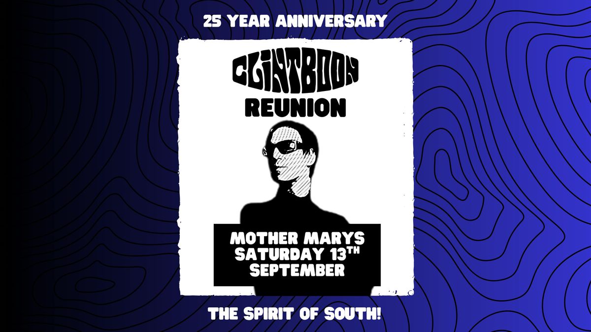 CLINT BOON REUNION: 25th Year Anniversary , 13 September | Event in Manchester | AllEvents