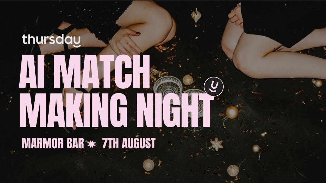 Thursday | AI Match Box Party (35+) | Berlin, 7 August | Event in Berlin | AllEvents