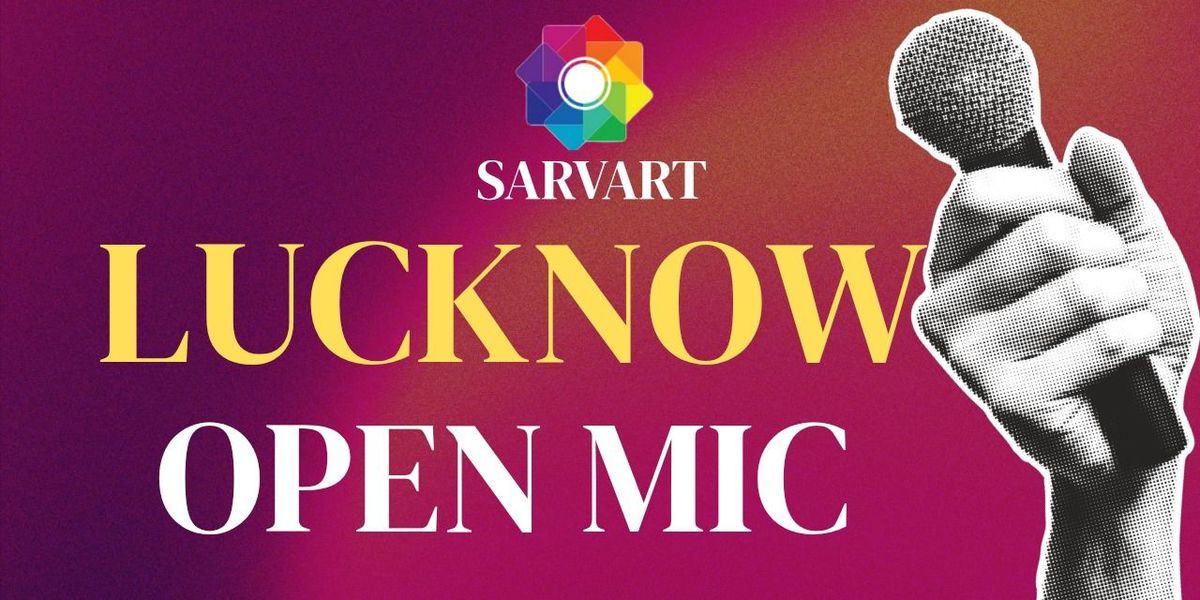 Open Mic Lucknow By SarvArt, 29 June | Event in Lucknow | AllEvents