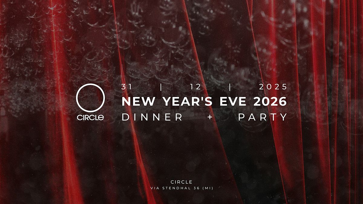 CIRCLE ⭕ NEW YEAR'S EVE 2026  — 31.12.25, 31 December | Event in Milano | AllEvents