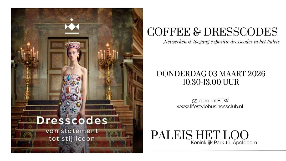 Coffee & Dresscode - Paleis t Loo, 3 March | Event in Apeldoorn | AllEvents