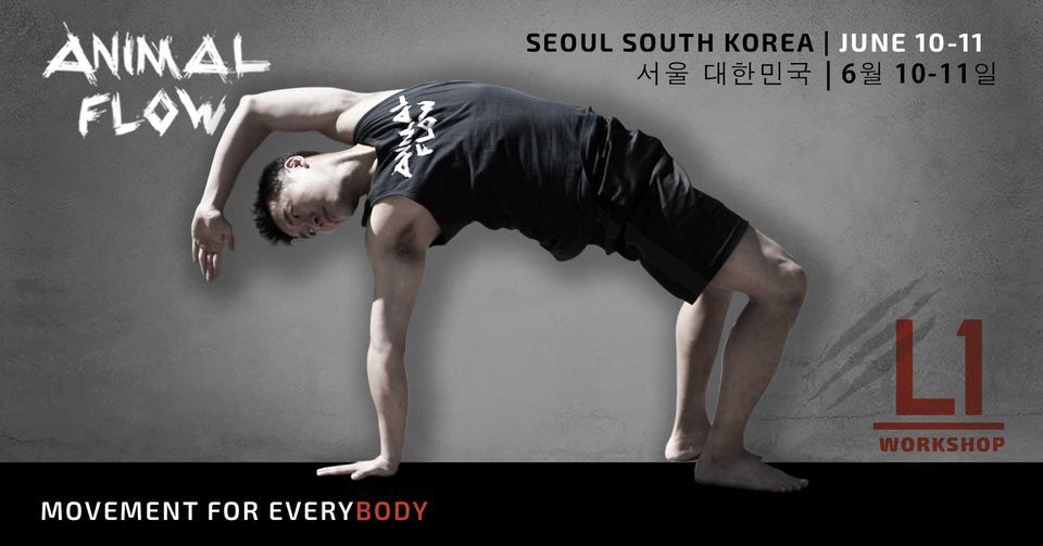 Animal Flow L1 Seoul, MAX Academy, Songnam, June 10 to June 11 | Animal Flow L1 Seoul, MAX Academy, Songnam, June 10 to June 11 |