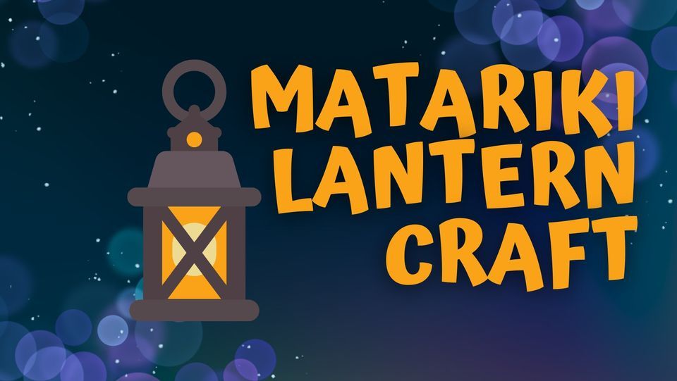 Matariki Lantern Craft, Masterton District Library, 4 July 2023
