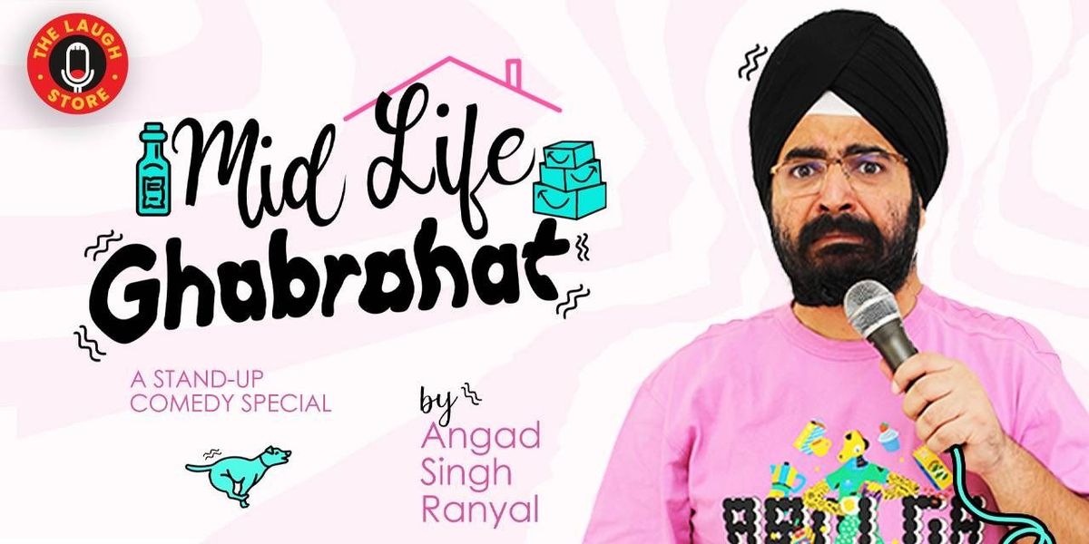 Mid Life Ghabrahat by Angad Singh Ranyal, 6 July | Event in New Delhi | AllEvents