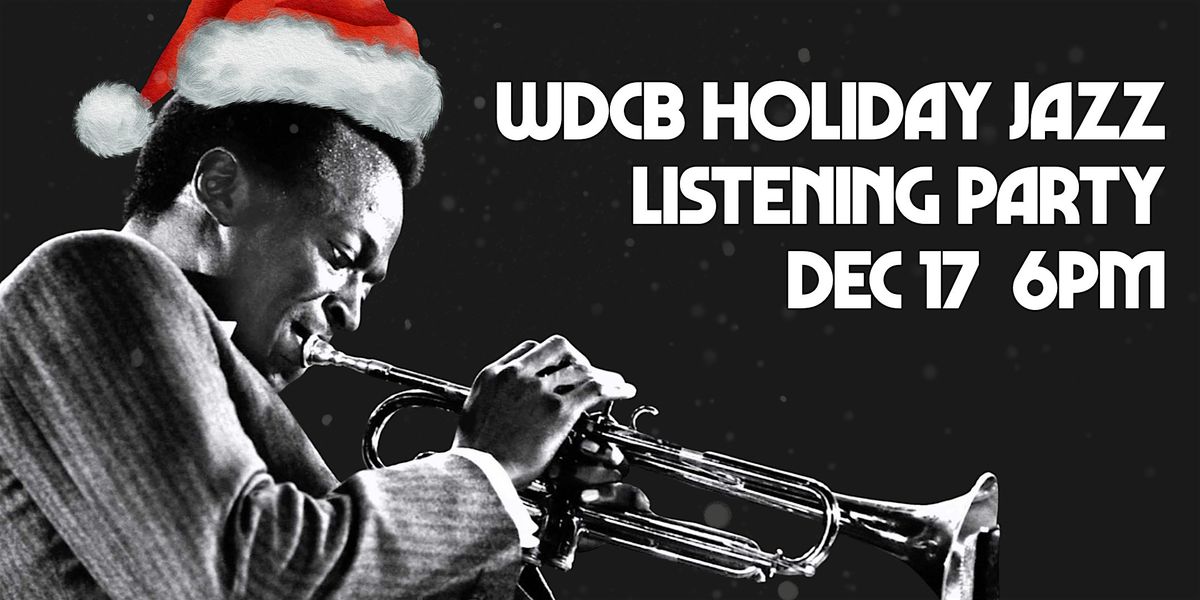 WDCB Holiday Jazz Listening Party, 17 December | Event in Lisle | AllEvents