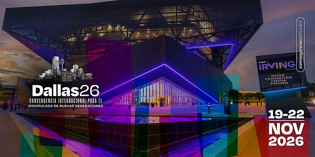 Convergencia Internacional para el Discipulado de las Nuevas Generaciones, 19 November | Event in Irving | AllEvents