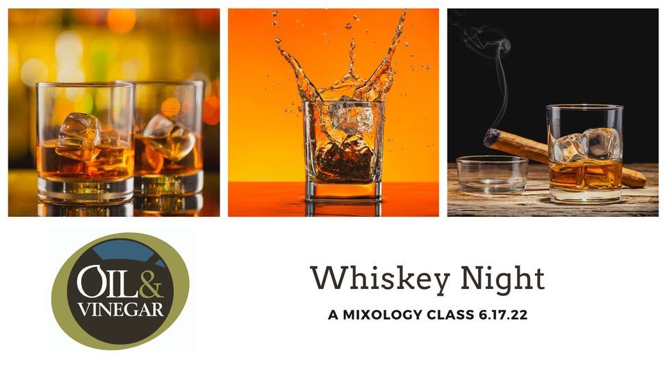 Whiskey Night A Cocktail Class, Oil & Vinegar Daytona Beach, June 17