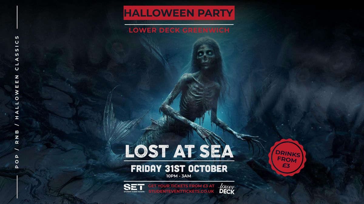LOST AT SEA: Halloween @ LOWER DECK GREENWICH - FRIDAY 31ST OCTOBER, 31 October | Event in Barking | AllEvents
