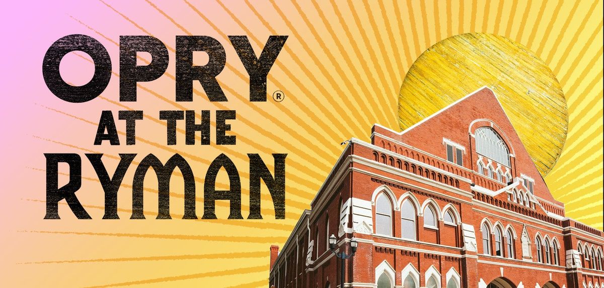 Opry at the Ryman, 6 June | Event in Nashville | AllEvents