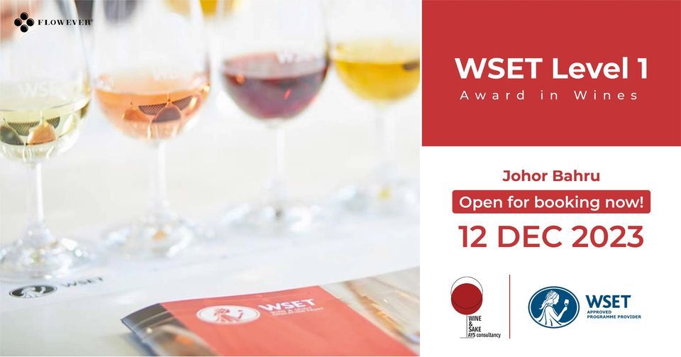 WSET Level 1 Award in Wines in Johor BAHRU, Flowever, Johor Bahru, 12