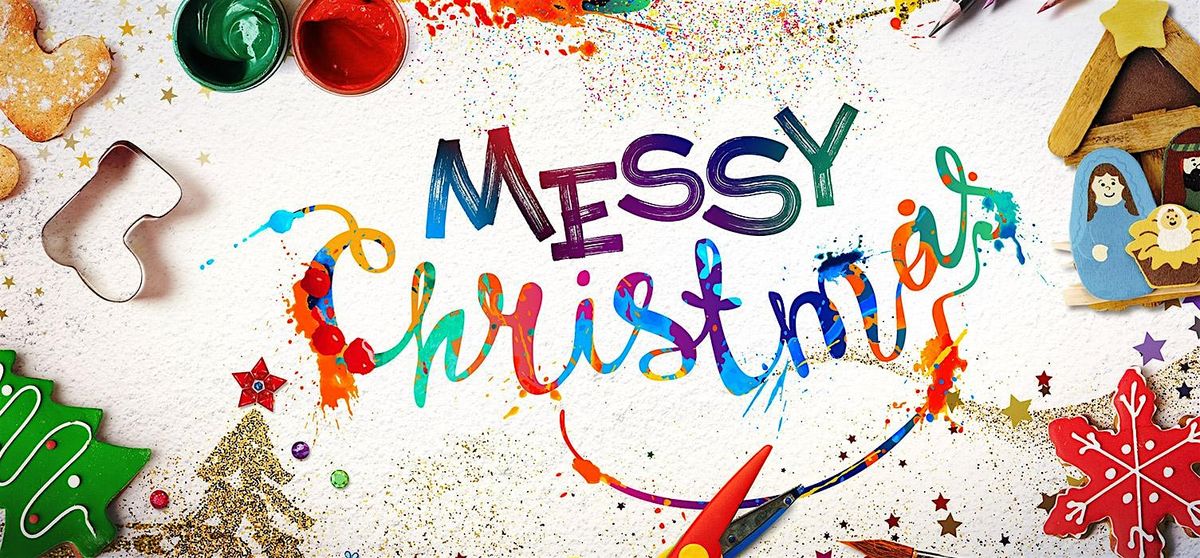 Messy Christmas - Sutton Coldfield, 6 December | Event in The Royal Town of Sutton Coldfield | AllEvents