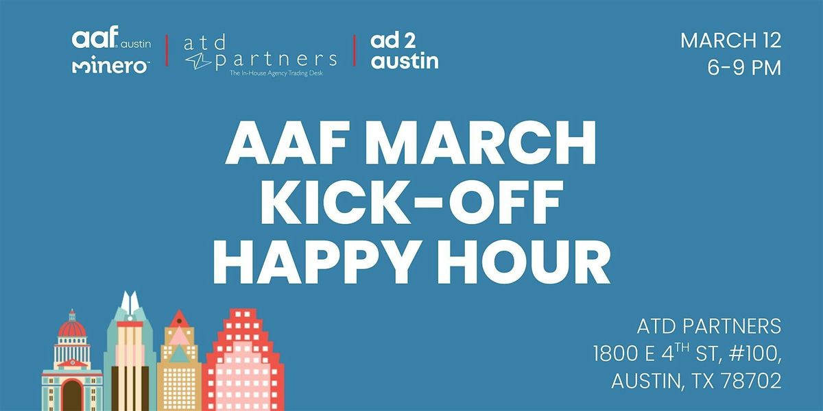 AAF Austin x Ad 2 Austin March Kick-Off Happy Hour, ATD Partners ...