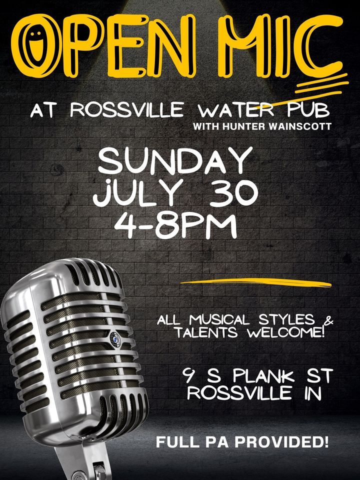 July Open Mic at Rossville Water Pub!, 9 S Plank St Rossville Indiana