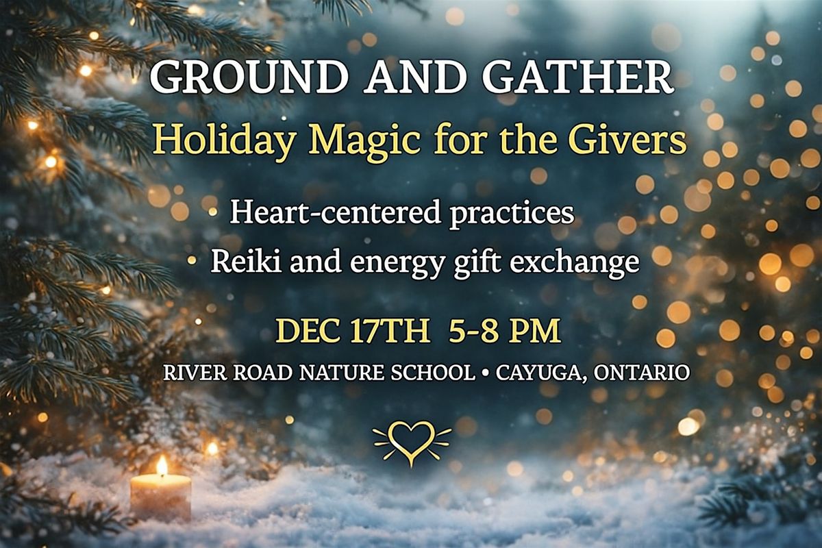 Ground & Gather: Holiday Magic for the Givers, 17 December | Event in Cayuga | AllEvents