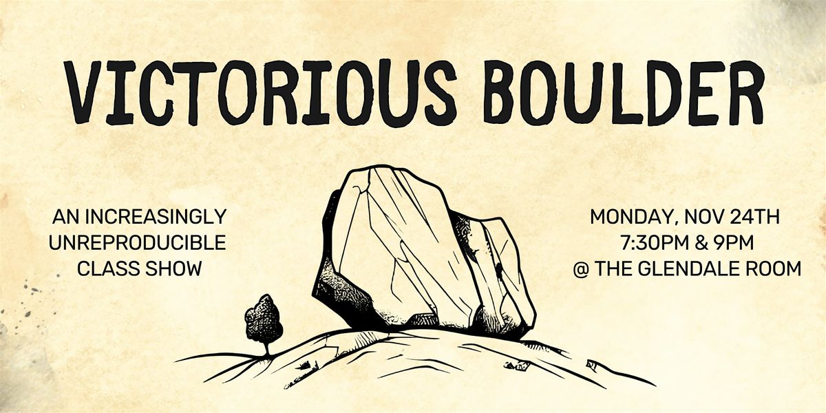 Victorious Boulder | An Increasingly  Unreproducible Class Show, 24 November | Event in Glendale | AllEvents