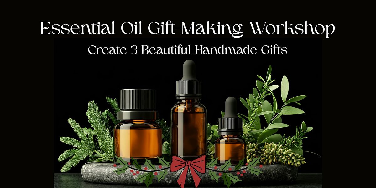 Essential Oil Gift-Making Workshop: Create 3 Beautiful Handmade Gifts, 13 December | Event in Magnolia | AllEvents