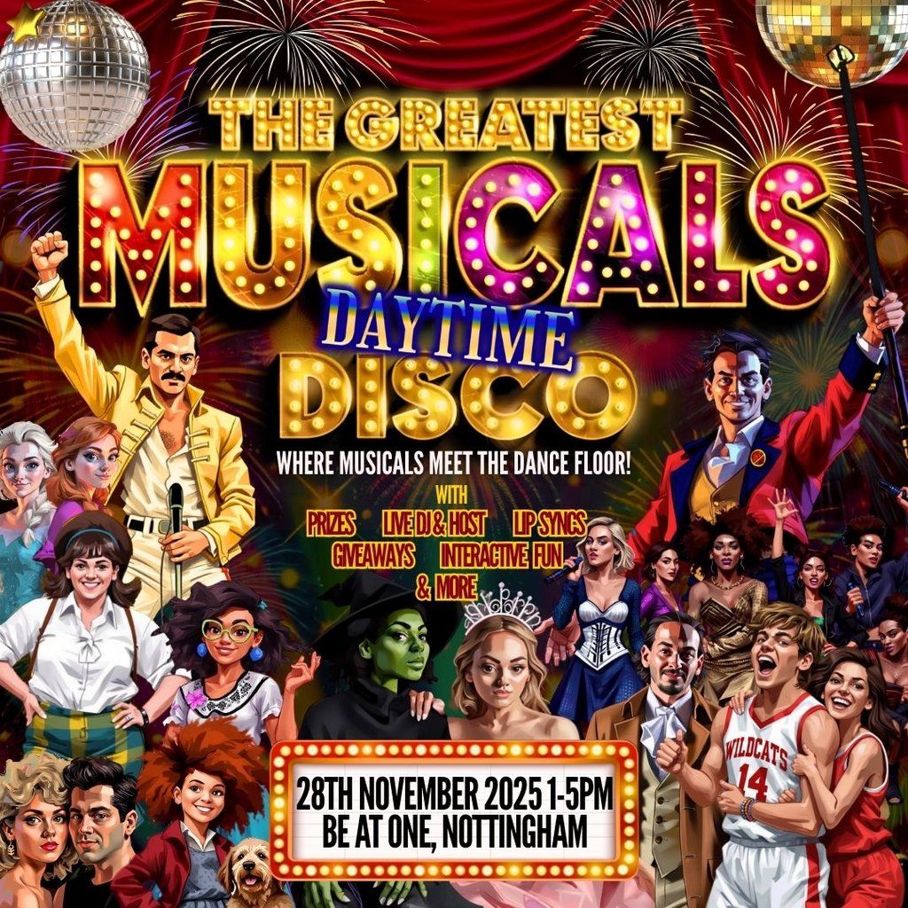 The Greatest MUSICALS Daytime Disco - Nottingham, 28 November | Event in Nottingham | AllEvents