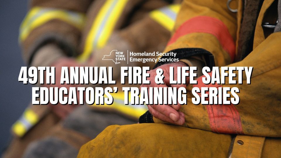 49th annual Fire & Life Safety Educators’ Training Series, East