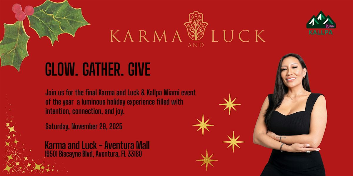 Karma and Luck Presents: GLOW. GATHER. GIVE., 29 November | Event in Aventura | AllEvents