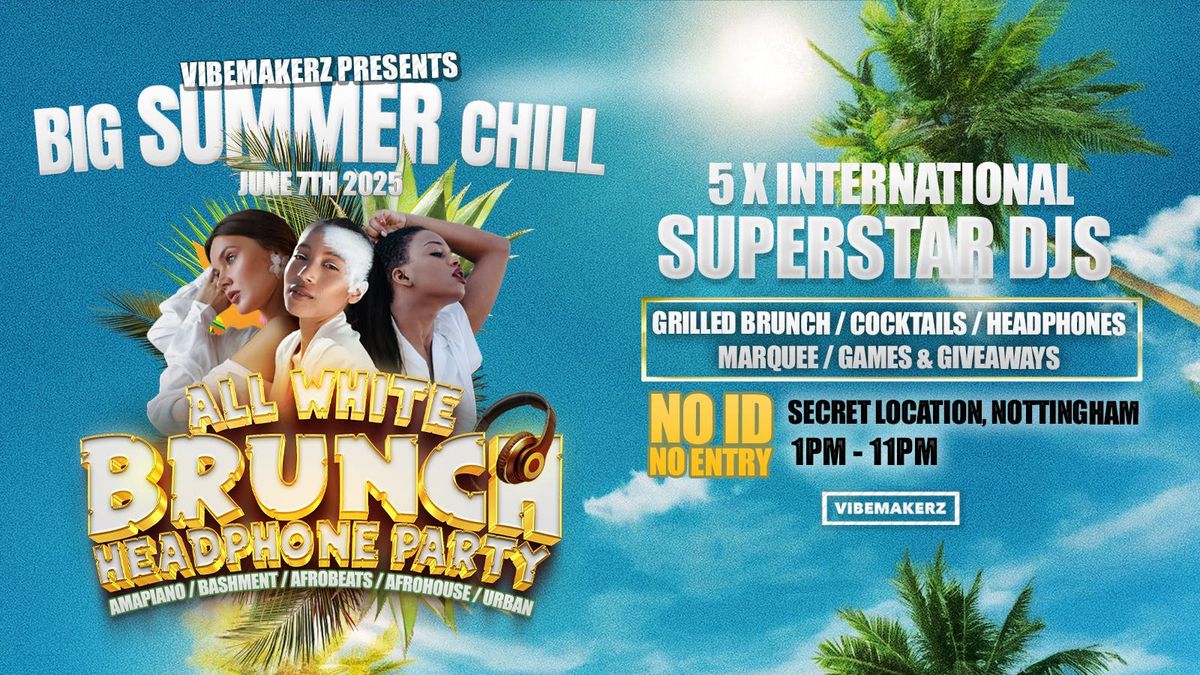 BIG SUMMER CHILL - ALL WHITE BRUNCH &amp; HEADPHONE PARTY, 7 June | Event in Nottingham | AllEvents