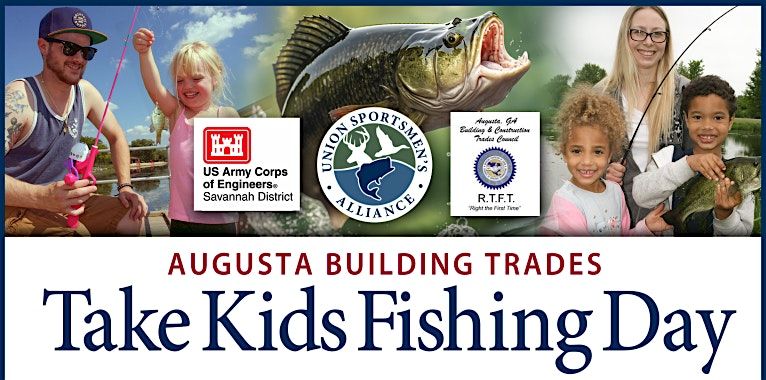 2026 Augusta Building Trades Take Kids Fishing, Modoc Boat Ramp, 23 May ...