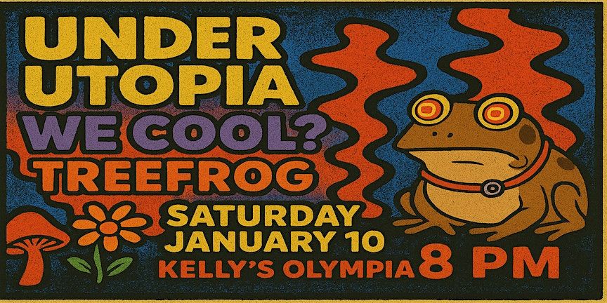 UNDER UTOPIA, WE COOL?, TREEFROG, 10 January | Event in Portland | AllEvents