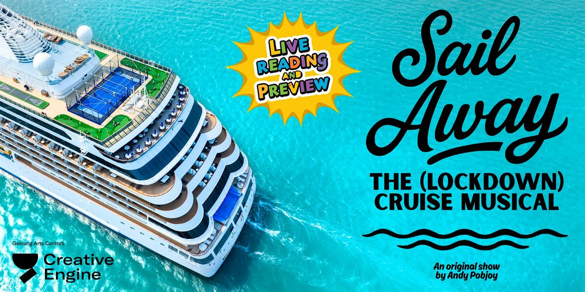 Sail Away - The (Lockdown) Cruise Musical Live Reading and Preview, 15 December | Event in Geelong | AllEvents