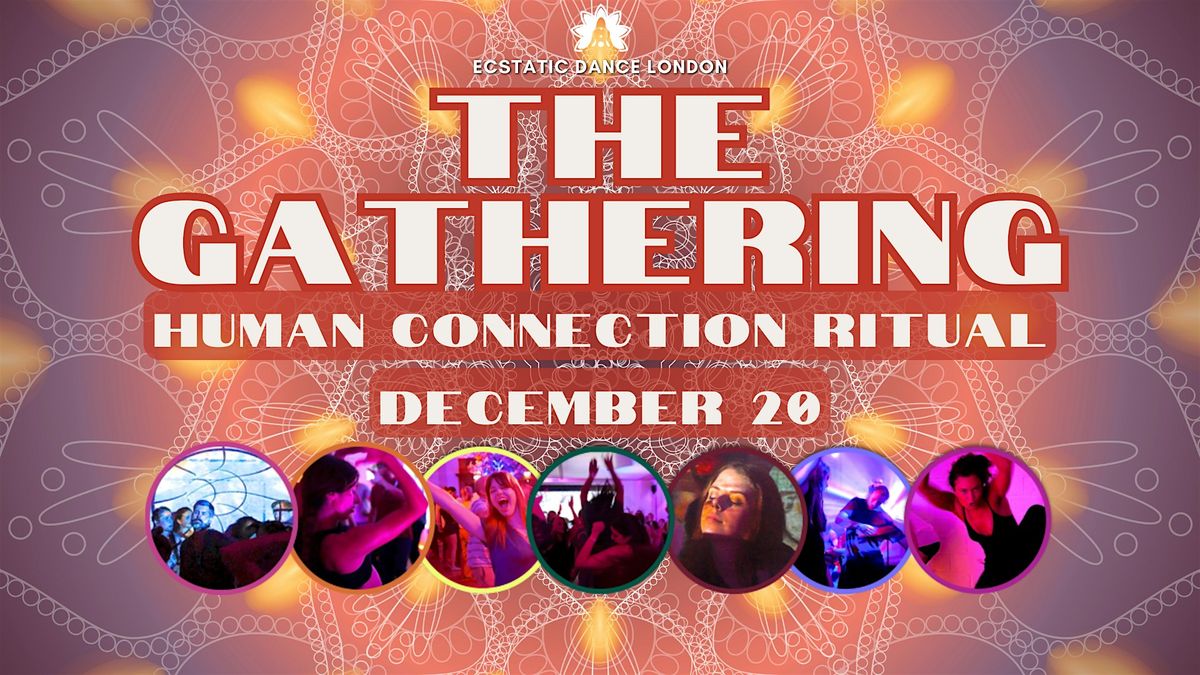 THE GATHERING: Human Connection Ritual Workshop, 20 December | Event in London | AllEvents