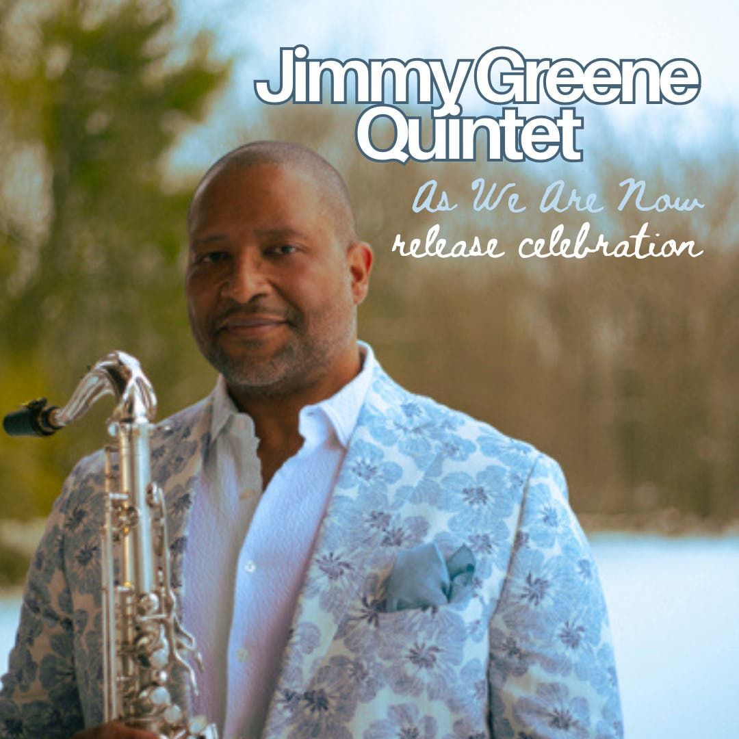 Jimmy Greene Quintet - As We Are Now Album Release, 9 June | Event in New York | AllEvents