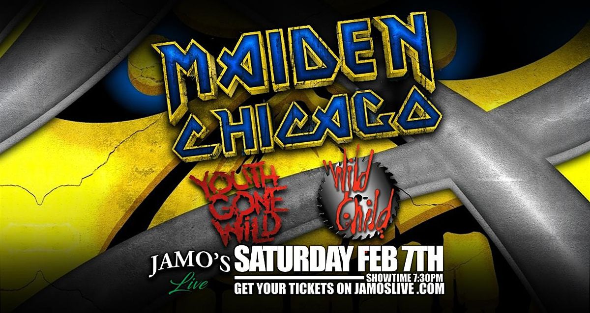 Maiden Chicago Wild Child & Youth Gone Wild Tribs to Maiden, Wasp, Skid Row, 7 February | Event in Mokena
