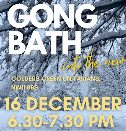 Gong Bath in GOLDERS GREEN UNITARIANS, 16 December | Event in London | AllEvents